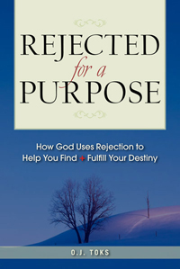 How God Uses Rejection to Help You Find and Fulfill Your Destiny